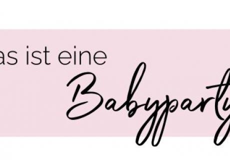 Die wichtigsten Facts zur Babyparty auf einen Blick